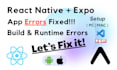 fix bugs, errors and maintain your react native and expo app