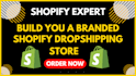 do shopify store design, shopify website or shopify dropshipping store