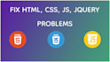 fix HTML, CSS, javascript, jquery problems in 24h