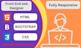be your front end web designer in HTML, CSS, and bootstrap
