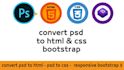 convert psd to html , psd to css , bootstrap ,tailwind css