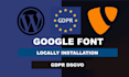 quickly host google fonts on your website typo3 wordpress gdpr dsgvo