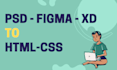 convert figma to html, psd to html