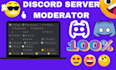 be your discord serve moderator, discord community manager , discord admin