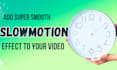 slow down your video by up to 1000 times
