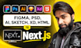 convert figma to next js, xd, HTML, PSD into a next js web app