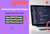 be your android app developer and create your android apps
