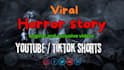 create viral horror, scary story youtube shorts and reels