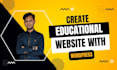 create educational website using wordpress and elementor