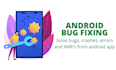 fix android app bugs , crashes