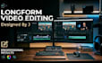 edit longform content for your channel or brand