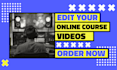 edit your online course videos for udemy, elearning, and youtube