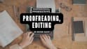 proofread and edit your work