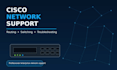 configure and troubleshoot cisco routers, switches and networks