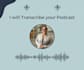 transcribe your podcast or audio