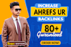 increase url rating ahrefs ur to 80 plus with manual backlinks