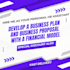 develop a business plan and business proposal with a financial model