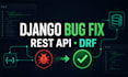 fix django bugs rest api errors and backend issues