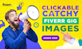 design a clickable catchy fiverr gig thumbnail image cover