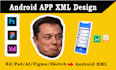 design android app xml ui layout from xd, figma, sketch etc