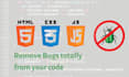 debug your HTML, CSS, javascript code