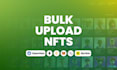 bulk upload nfts to opensea and rarible