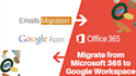 provide email migration services from o365 to google workspace