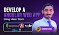 be your mean stack developer and develop angular web app