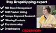 create esty dropshipping store and do esty product listing esty store management