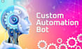 develop a custom automation bot to automate your tasks