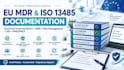 develop eu mdr and iso 13485 documentation