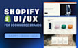 design shopify UI UX for ecommerce store or redesign