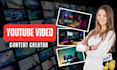 be your youtube video editor and content creator