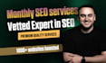 provide complete monthly SEO expert services
