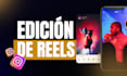 editar tus reels para instagram