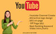 create a youtube channel with setup, a logo, intro, outro, art