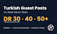 publish a turkish guest post on news sites with ahrefs DR 30 plus