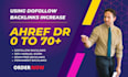boost your ahrefs DR upto 70 for improved SEO