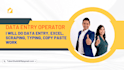 do data entry, excel, scraping, typing, copy paste work