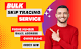 offer best accurate skip tracing service professionally