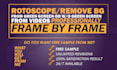 rotoscope, wire removal, or background remove from video