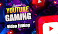 edit your gaming youtube video