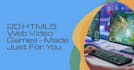 make a 2d HTML5 web video game