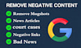 permanently remove article mugshots, court cases, bad links from google search