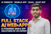 build ai websites, ai mobile apps, ai saas websites, ai chat app as ai expert