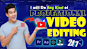 do professional video edit, youtube video editing in 24 hrs