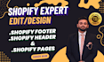 edit or redesign shopify header, footer or pages