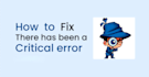 fix there has been a critical error on this website wordpress