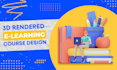 design 3d rendered elearning courses in articulate rise 360