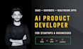 be your ai developer for saas apps, ai chatbots and healthcare web apps